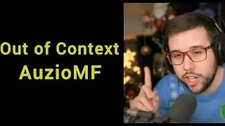 OUT OF CONTEXT!! - AuzioMF