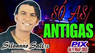 Silvano Sales Antigas da seresta | as tops da seresta pra tomar uma