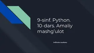 9-sinf. Python. 10-dars. Amaliy mashg’ulot
