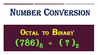 Octal to Binary Conversion || number conversion