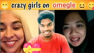 crazy girls on omegle | omegle | 