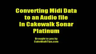 Converting Midi To Audio in Cakewalk Sonar Platinum