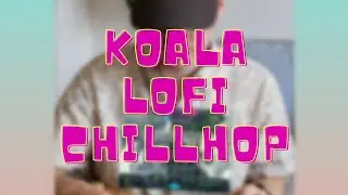 🐨 Koala dreams 🐨 [lofi hip hop / jazz hop]