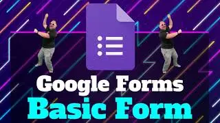 Google Forms - Basic Form 2021