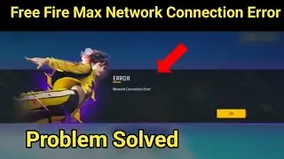 Free Fire Network Connection Error Problem Solve | Network Connection Error Problem Free Fire