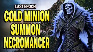 Cold Minion Summon Necromancer Build Guide | Last Epoch