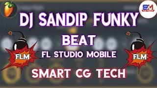 Dj Sandip Funky Beat | FL Studio mobile | Smart cg tech