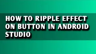 How To Add Ripple Effect On Button In Android Studio | Android Studio Tutorial | UI/UX | #shorts