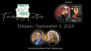 TJ Klune | Friends & Fiction #233  Sept 4, 2024