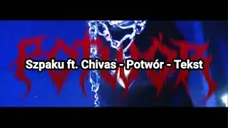 Szpaku ft. Chivas - Potwór - Tekst