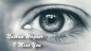 Nathan Wagner  -  I Miss You