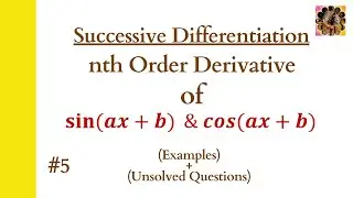 5. nth derivative of sin(ax + b) & cos(ax + b) || Engineering Mathematics #successivedifferentiation