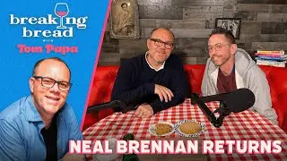 Neal Brennan Neal Brennan Thanks Drugs for his Latest Special | Breaking Bread with Tom Papa 