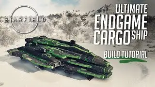 ULTIMATE Endgame Cargo Ship In Starfield - Build Tutorial