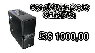 Como ter um pc gamer por 1.000 R$
