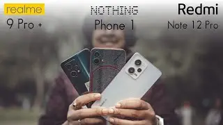 Redmi Note 12 Pro vs Realme 9 Pro + vs Nothing Phone(1)  Camera Test |
