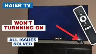 How to Fix a Haier TV that Won't Turn On and No red light | 5 proven steps