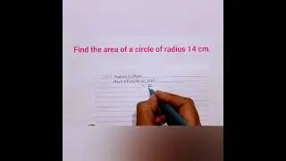 find the area of a circle of radius 14 cm.