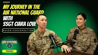 Raven Conversations -  My Journey in the Washington Air National Guard, with SSgt Ciara Love