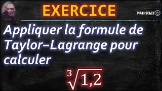 🔴MATHSCLIC EXERCICE | APPLICATION DE LA FORMULE DE TAYLOR-LAGRANGE POUR LE CALCUL DE  ∛1,2