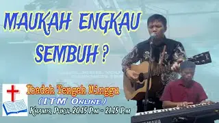 MAUKAH ENGKAU SEMBUH ?, KATA TUHAN YESUS ( IBADAH ONLINE - NIGHT WORSHIP SERVICE ) | GPSS-PJ GPI