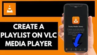 How To Create A Playlist On VLC Media Player