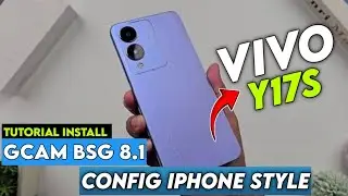 TUTORIAL CARA PASANG GCAM + CONFIG TERBARU VIVO Y17S - GOOGLE CAMERA VIVO Y17S