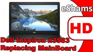 Dell Inspiron n3583 Replacing MainBoard Model EDI73 LA G711P