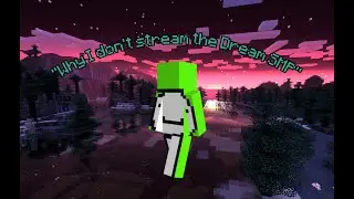 The REAL reason DREAM doesn't stream (DREAM SMP)