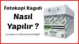 Fotokopi Kağıdı Nasıl Yapılır?