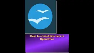 HOW TO CONSOLIDATE DATA IN OPEN OFFICE