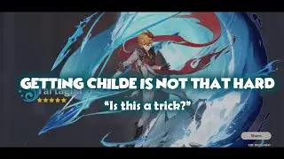 How To Get Childe - Genshin Impact Tips & Trick