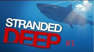 Прохождение игры Stranded Deep#1