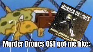 Murder Drones OST Vol. 2 got me like: