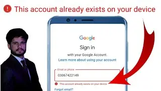 This Account Already Exists On Your Device|Google Account This Account Already Exists On Your Device