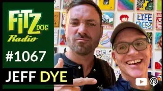 Jeff Dye (Fitzdog Radio #1067) | Greg Fitzsimmons