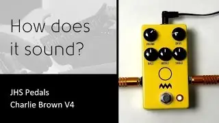 JHS Pedals Charlie Brown V4 - How does it sound?