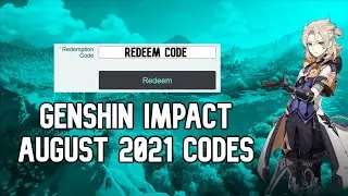 NEW GENSHIN IMPACT REDEEM CODES 2021 | GENSHIN IMPACT CODES | GENSHIN IMPACT CODES AUGUST 2021