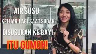 Air susu keluar lagi saat sudah disusukan ke bayi. ITU GUMOH