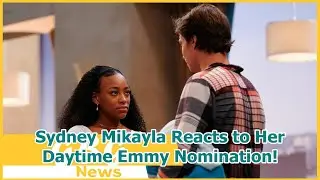 Sydney Mikayla Reacts to Her Daytime Emmy Nomination!