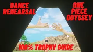 Dance Rehearsal - One Piece Odyssey 100% Trophy Guide