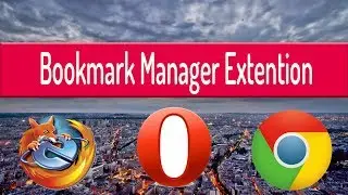 How To Use Bookmark Manager Extention in Your Browser