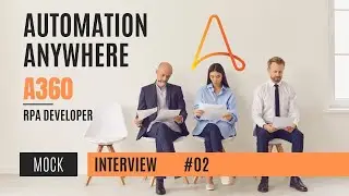 Automation Anywhere A360 | 2-4 Years | RPA Developer Mock Interview #2