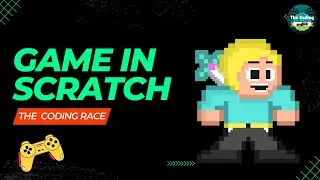 HOW TO MAKE A GAME IN  SCRATCH BY THE CODING RACE