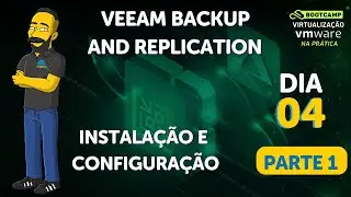 Veeam Backup & Replication - Instalação e Configuração - DIA 4 - PART1