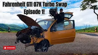 Fahrenheit GTI 07K Turbo Swap Episode 1!