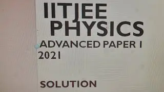 IIT JEE advanced 2021 physics paper solution | part 1| 