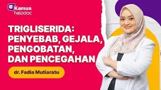 Trigliserida: Penyebab, Gejala, Pengobatan, dan Pencegahan
