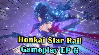 Seele shines! (Honkai Star Rail Gameplay -Episode 5)