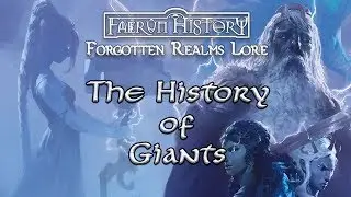A History Of Giants -  Forgotten Realms Lore
